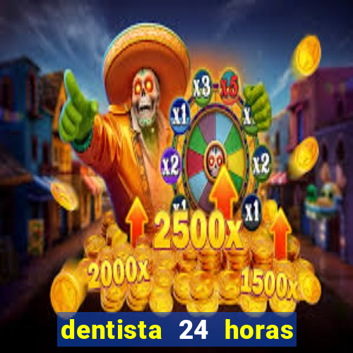 dentista 24 horas em betim